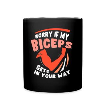 Sorry if my biceps are in your way - Full Colour Mug - black - Front