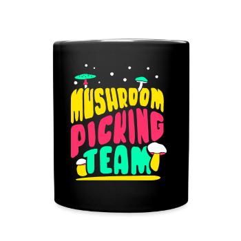 Mushroom Pickers Team Mushroom Pickers Mushroom Pickers Mushroom Pickers - Full Colour Mug - black - Front
