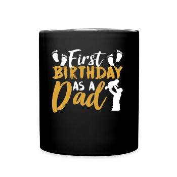 First birthday as daddy daddy dad party - Full Colour Mug - black - Front