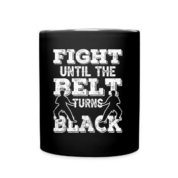 Fight until the belt turns black Black belt - Full Colour Mug - black - Front