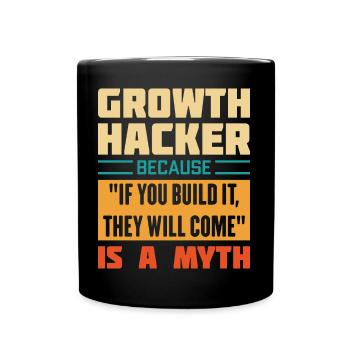 Humorous Growth Hacker Quote - Full Colour Mug - black - Front