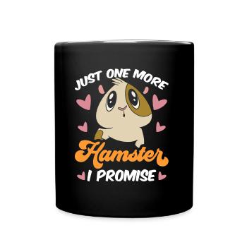 Nur Noch Ein Hamster Versprochen Besitzer Haustier - Tasse einfarbig - Schwarz - Vorne