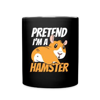 So Tun Als Wäre Ich Ein Hamster Besitzer Haustier - Tasse einfarbig - Schwarz - Vorne