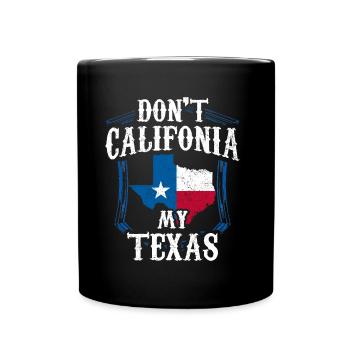 Kalifornien Texas Sprüche Texaner Texanisch Stolz - Tasse einfarbig - Schwarz - Vorne