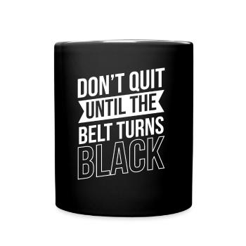 Do not give up until the belt turns black Gur MMA - Full Colour Mug - black - Front