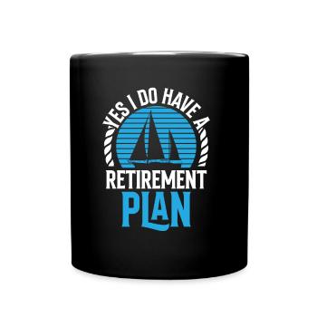 Yes I have a retirement plan sailor sailing - Full Colour Mug - black - Front