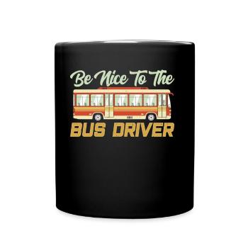 Be nice to the bus driver Bus driving coach - Full Colour Mug - black - Front