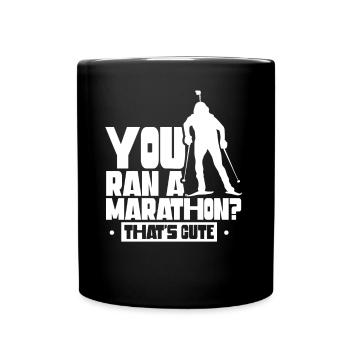 Du Bist Einen Marathon Gelaufen Das Ist Niedlich - Tasse einfarbig - Schwarz - Vorne