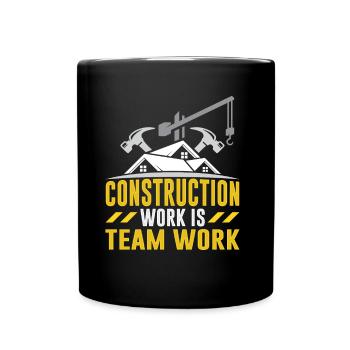 Construction work is teamwork Teamwork Construction site construction - Full Colour Mug - black - Front