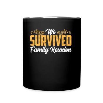 Nous avons survécu à la réunification familiale - Mug uni - noir - Devant