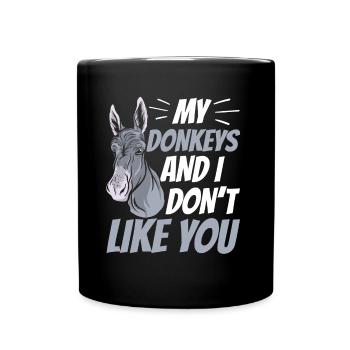 My donkeys and I don't like you Farm cute - Full Colour Mug - black - Front