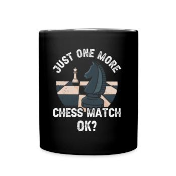 Only one more chess game Ok Chess Chess Club - Full Colour Mug - black - Front