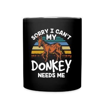Kann Nicht Mein Esel Braucht Mich Bauernhof Tier - Tasse einfarbig - Schwarz - Vorne