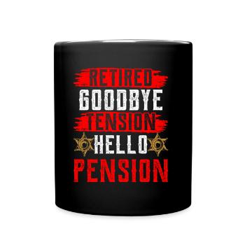 In retirement Goodbye Tension Hello Pension Police - Full Colour Mug - black - Front