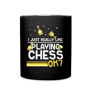 I just like to play chess ok chess player - Full Colour Mug - black - Front