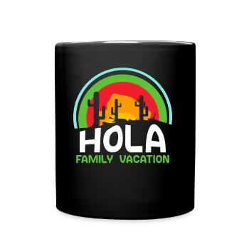 Hola Family Holiday Family Family Holidays - Full Colour Mug - black - Front