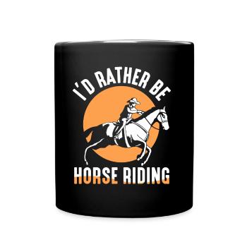 I would rather go horseback riding rider horse - Full Colour Mug - black - Front