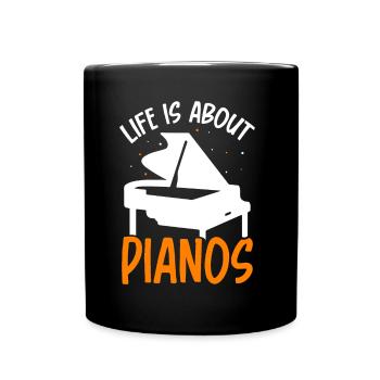 Im Leben Geht Es Um Klaviere Klavier Spieler - Tasse einfarbig - Schwarz - Vorne