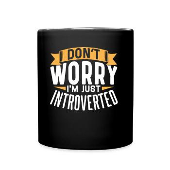 Keine Sorge Ich Bin Nur Introvertiert Schüchtern - Tasse einfarbig - Schwarz - Vorne