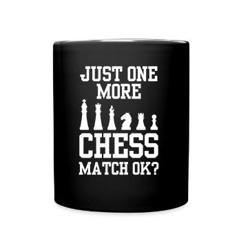 Only one more chess game ok Chess Club Chess - Full Colour Mug - black - Front