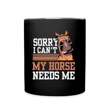 Kann Nicht Mein Pferd Braucht Mich Reiten Reiter - Tasse einfarbig - Schwarz - Vorne
