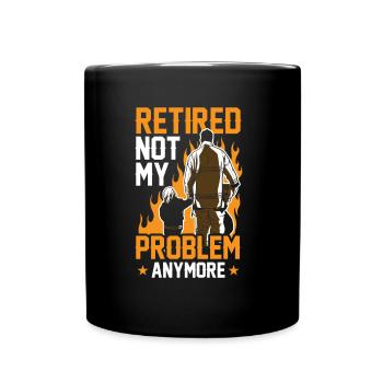 In retirement, no longer my problem Pensioner pension - Full Colour Mug - black - Front