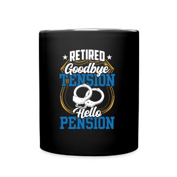 In retirement Goodbye Tension Hello Pension Police - Full Colour Mug - black - Front