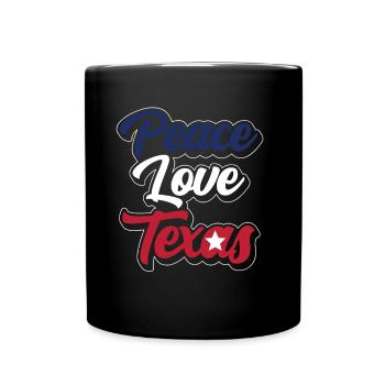 Frieden Liebe Texas Texanisch Stolz Texaner - Tasse einfarbig - Schwarz - Vorne