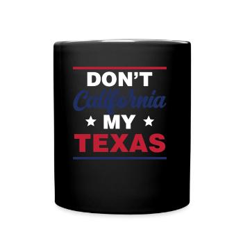 Kalifornien Texas Sprüche Stolz Texaner Texanisch - Tasse einfarbig - Schwarz - Vorne