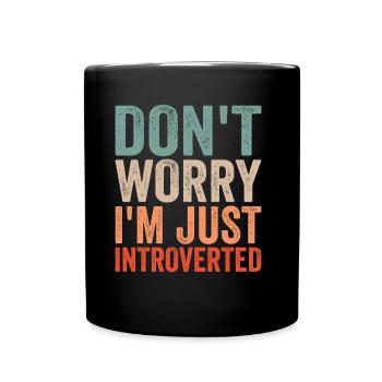 Keine Sorge Ich Bin Nur Introvertiert Schüchtern - Tasse einfarbig - Schwarz - Vorne
