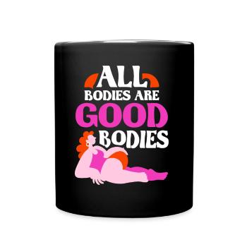 All bodies are good body body shaming annoying - Full Colour Mug - black - Front