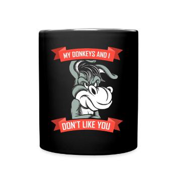 My donkeys and I don't like you Farm cute - Full Colour Mug - black - Front