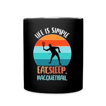 Life is simple: eat. sleep. Racquetball. - Tasse einfarbig - Schwarz - Vorne