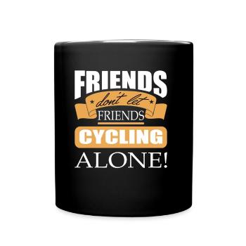 Friends don't let friends Cycling Alone bicycle - Full Colour Mug - black - Front