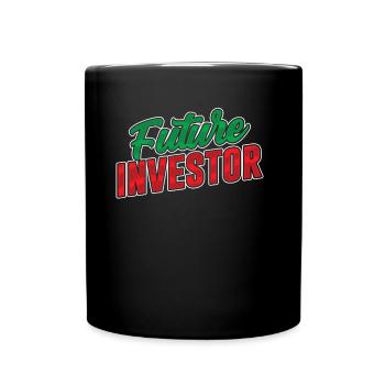Future Investor Invest Invest Investors - Full Colour Mug - black - Front