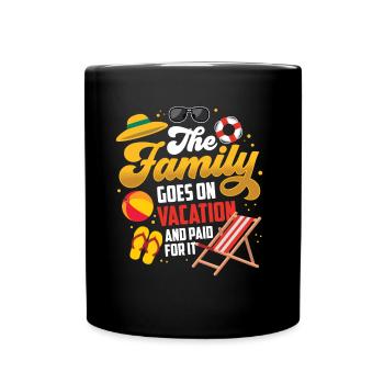 Family goes on vacation and I paid - Full Colour Mug - black - Front