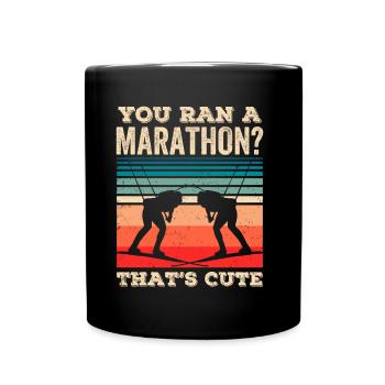 Du Bist Einen Marathon Gelaufen Das Ist Niedlich - Tasse einfarbig - Schwarz - Vorne