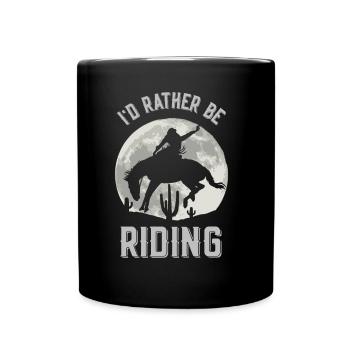 I would rather ride riding riding riding horse - Full Colour Mug - black - Front