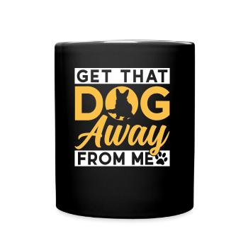 Take the dog away from me cat lover cats - Full Colour Mug - black - Front