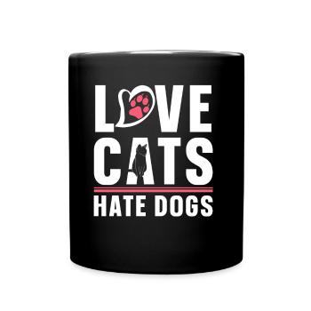 Love Cats Hate Dogs Cat Lovers Pet - Full Colour Mug - black - Front