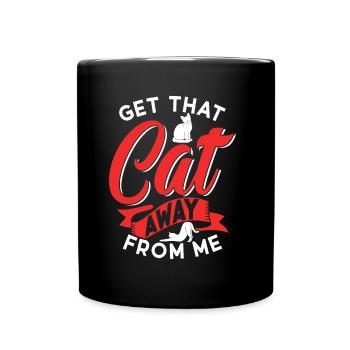 Take the cat away from me puppy dog lover - Full Colour Mug - black - Front