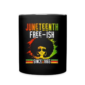 Juneteenth Free Ish since 1865 Black Africa - Full Colour Mug - black - Front