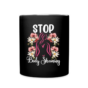 No more bodyshaming Annoying bodyshaming - Full Colour Mug - black - Front