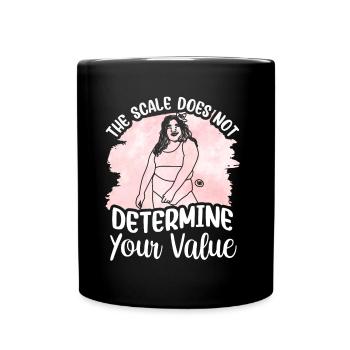 Die Waage Bestimmt Nicht Deinen Wert Bodyshaming - Tasse einfarbig - Schwarz - Vorne