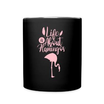 Life is about flamingo's animal flamingo cute - Full Colour Mug - black - Front