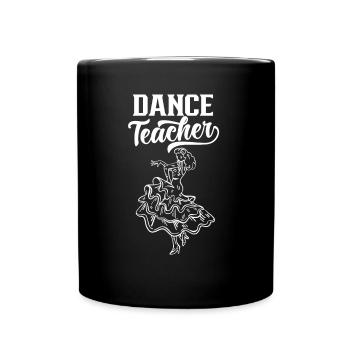 Dance Teacher Dance Teacher Dance School Dance Course - Full Colour Mug - black - Front
