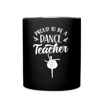 Proud to be a dance teacher Dance School Dance Class - Full Colour Mug - black - Front