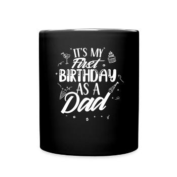 Es Ist Mein Erster Geburtstag Als Vater Papi Papa - Tasse einfarbig - Schwarz - Vorne