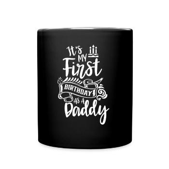 Mein Erster Geburtstag Als Papi Vater Party Papa - Tasse einfarbig - Schwarz - Vorne