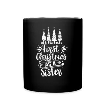 Erste Weihnachten Als Schwester Schwanger Familie - Tasse einfarbig - Schwarz - Vorne